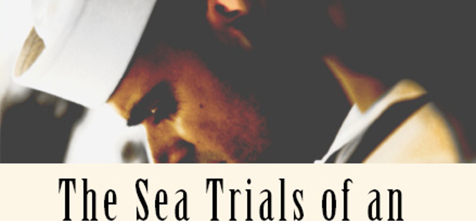The Sea Trials of an Unfortunate Sailore